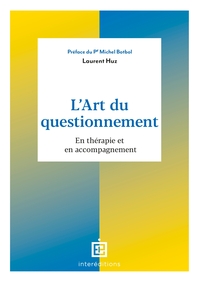 L'ART DU QUESTIONNEMENT - EN THERAPIE ET EN ACCOMPAGNEMENT