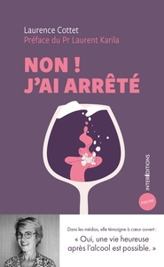 NON ! J'AI ARRETE - OUI, UNE VIE HEUREUSE APRES L'ALCOOL EST POSSIBLE