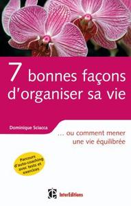 7 bonnes façons d'organiser sa vie - ... ou comment mener une vie équilibrée