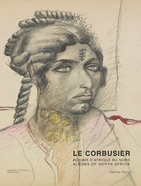 LE CORBUSIER - ALBUMS D'AFRIQUE DU NORD