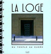 LA LOGE - DU TEMPLE AU MUSEE