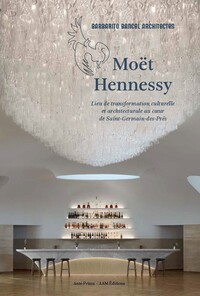 MOET HENNESSY - LIEU DE TRANSFORMATION CULTURELLE ET ARCHITECTURALE AU COEUR DE SAINT-GERMAIN-DES-PR