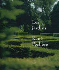LES JARDINS DE RENE PECHERE