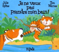 JE NE VEUX PAS PRENDRE MON BAIN