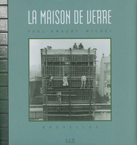 LA MAISON DE VERRE - PAUL-AMAURY MICHEL