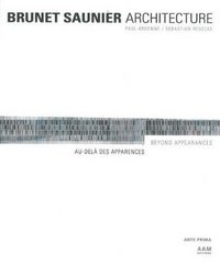BRUNET SAUNIER ARCHITECTURE - AU-DELA DES APPARENCES