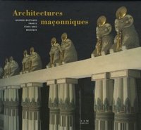 ARCHITECTURES MACONNIQUES - GRANDE BRETAGNE, FRANCE, ETATS-UNIS