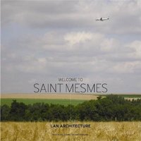 WELCOME TO SAINT MESMES - LAN ARHCITECTURE