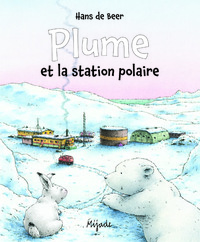 PLUME ET LA STATION POLAIRE
