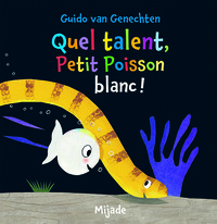 Petit Poisson blanc, quel talent