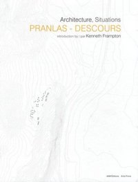 ARCHITECTURE SITUATIONS PRANLAS DESCOURS