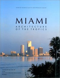 MIAMI - ARCHITECTURES SOUS LES TROPIQUES