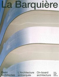 LA BARQUIERE - L' ARCHITECTURE EMBARQUEE