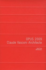 OPUS 2009 - CLAUDE VASCONI ARCHITECTE