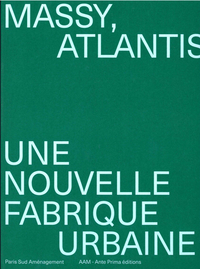 ATLANTIS, UNE NOUVELLE FABRIQUE URBAINE - NAISSANCE D'UN LABORATOIRE URBAIN