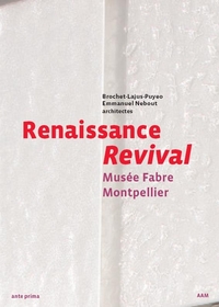 RENAISSANCE / REVIVAL - LE MUSEE FABRE A MONTPELLIER