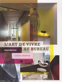 MAJORELLE, L'ART DE VIVRE AU BUREAU - AGENCE MAJORELLE