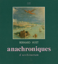 ANACHRONIQUES D'ARCHITECTURE