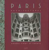 PARIS ARCHITECTURES ANNEES VINGT ET TRENTE