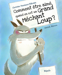 COMMENT ETRE AIME QUAND ON EST UN GRAND MECHANT LOUP