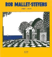 ROB MALLET-STEVENS - 1907-1914