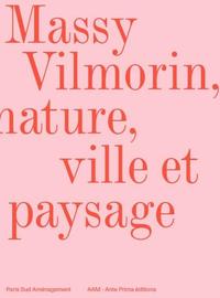 MASSY VILMORIN - NATURE, VILLE ET PAYSAGE - EDITION BILINGUE