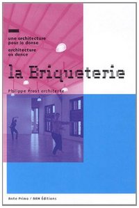 LA BRIQUETERIE - UNE ARCHITECTURE POUR LA DANSE