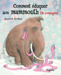 COMMENT EDUQUER SON MAMMOUTH
