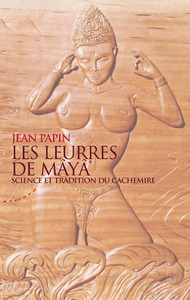 Les leurres de Maya - Science et tradition du cachemire