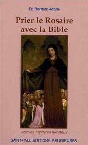 PRIER LE ROSAIRE AVEC LA BIBLE (NOUVELLE EDITION)
