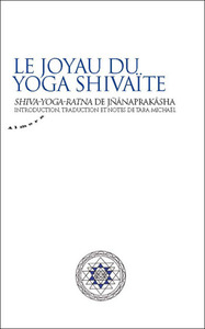 LE JOYAU DU YOGA SHIVAITE - SHIVA-YOGA-RATNA