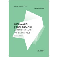 ANTI-MANUEL D'ORTHOGRAPHE