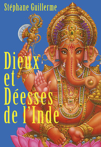 DIEUX ET DEESSES DE L'INDE