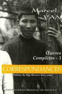Oeuvres complètes de Marcel Van - Correspondances - Tome 3