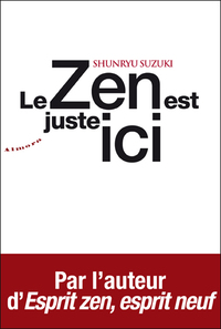 LE ZEN EST JUSTE ICI