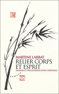 Relier corps et esprit - Taoïsme et philosophies indo-tibétaines