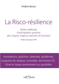 LA RISCO RESILIENCE - Méthode d'anticipation et d'assimilation positive des            risques naturels et humains