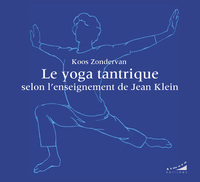 Le yoga tantrique selon l'enseignement de Jean Klein