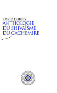 Anthologie du shivaïsme du Cachemire