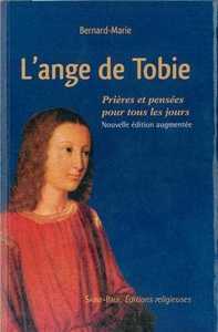 L'ANGE DE TOBIE PRIERES ET PENSEES POUR TOUS LES JOURS - NOUVELLE EDITION AUGMENTEE