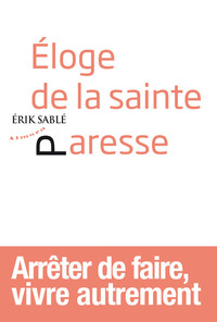 ELOGE DE LA SAINTE PARESSE