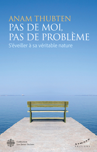 Pas de moi, pas de problème - S'éveiller à sa véritable nature