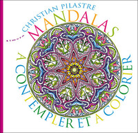 MANDALAS A CONTEMPLER ET A COLORIER