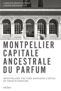 Montpellier capitale ancestrale du parfum