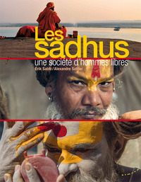 Les Sadhus - Une société d'hommes libres