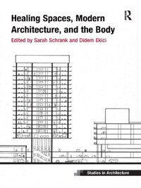 Healing Spaces, Modern Architecture, and the Body