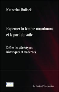 Repenser la femme musulmane et le port du voile