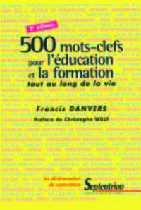 500 MOTS CLEFS POUR L EDUCATION ET LA FORMATIONTOUT AU LONG DE LA VIE - 1 700 OUVRAGES RECENSES 1992