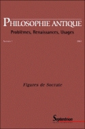 PHILOSOPHIE ANTIQUE, N. 1 (2001) FIGURES DE SOCRATE