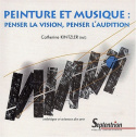 PEINTURE ET MUSIQUE. PENSER LA VISION, PENSER L'AUDITION